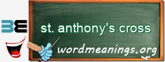 WordMeaning blackboard for st. anthony's cross